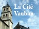 La Cit&eacute; Vauban de Brian&ccedil;on